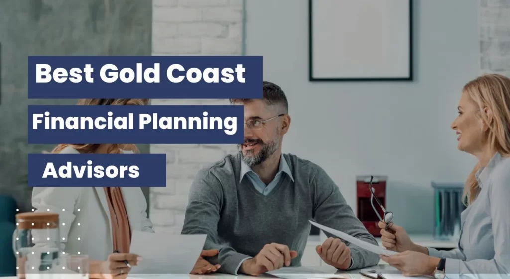 Best Gold Coast Financial Planning Advisors