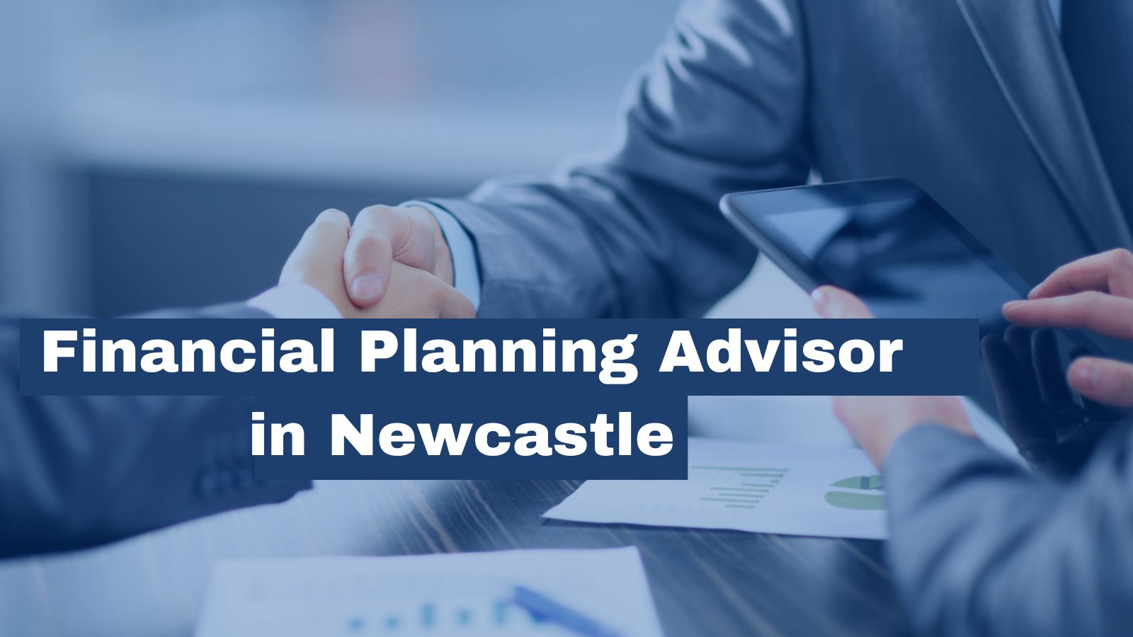 The Best financial advisor Newcastle